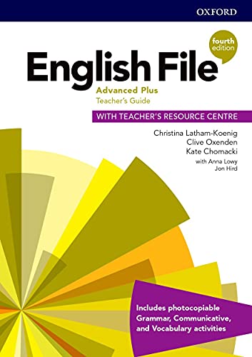 English File 4th Edition Advance Plus Teacher's Guide with Teacher's Resource Centre (English File Fourth Edition)